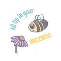 Copy of All Up in Your Buzzness Vinyl Decal